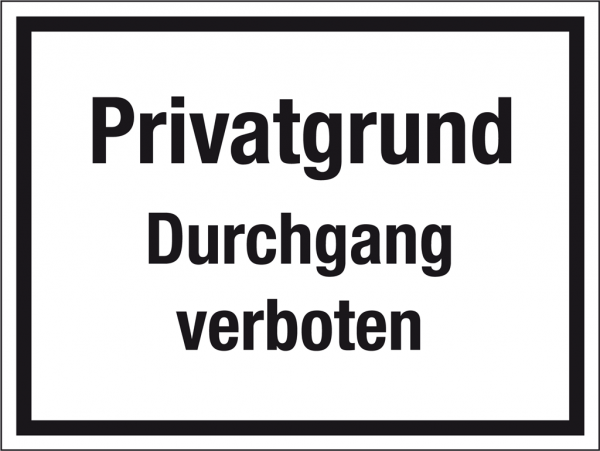 Hinweisschild Privatgrund Durchgang verboten