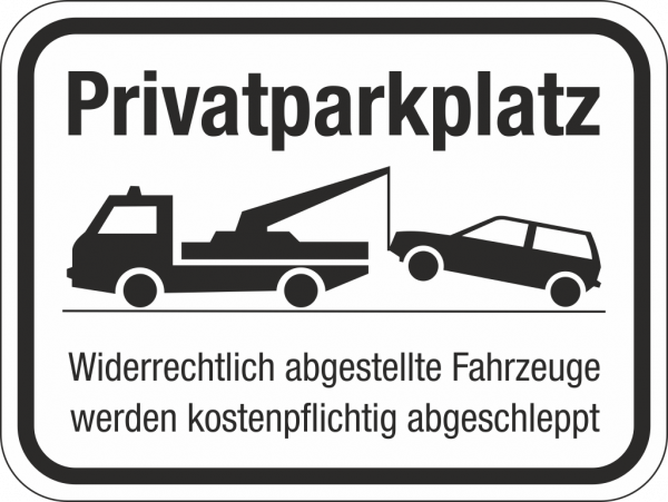 Hinweisschild Privatparkplatz Widerrechtlich abgestellte Fahrzeuge